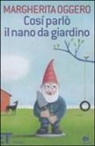 Margherita Oggero, G. Pigni, Guido Pigni - Così parlò il nano da giardino