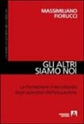 Massimiliano Fiorucci - Gli altri siamo noi. La formazione interculturale degli operatori dell'educazione
