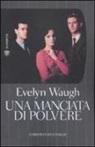 Evelyn Waugh, G. Almansi - Una manciata di polvere