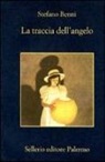 Stefano Benni - La traccia dell'angelo