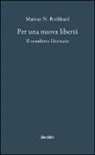 Murray N. Rothbard - Per una nuova libertà. Il manifesto libertario