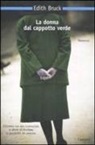 Edith Bruck - La donna dal cappotto verde
