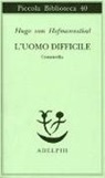 Hugo von Hofmannsthal, G. Bemporad - L'uomo difficile. Commedia
