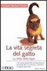 Elizabeth Marshall Thomas - La vita segreta del gatto. La tribù della tigre