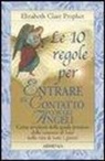 Elizabeth C. Prophet - Le 10 regole per entrare in contatto con gli angeli
