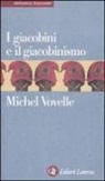 Michel Vovelle - I giacobini e il giacobinismo