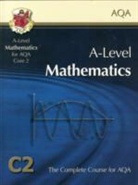 CGP Books, Richard Parsons, CGP Books - AS/A Level Maths for AQA - Core 2: Student Book