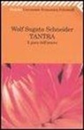 Wolf Sugata Schneider - Tantra. Il gioco dell'amore