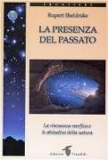 Rupert Sheldrake - La presenza del passato