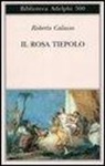 Roberto Calasso - Il rosa Tiepolo
