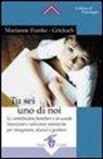 Marianne Franke-Gricksch - Tu sei uno di noi. Le costellazioni familiari e la scuola. Intuizioni e soluzioni sistemiche per insegnanti, alunni e genitori