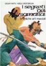 Oscar Ratti, Adele Westbrook - I segreti dei samurai. Le antiche arti marziali