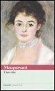 Guy de Maupassant - Una vita