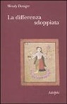 Wendy Doniger - La differenza sdoppiata