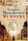 Alan Hayhurst, Alan Hayhurst - Greater Manchester Murders