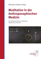 Michael Glöckler, Michaela Glöckler - Meditation in der Anthroposophischen Medizin