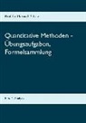 Martin Schulz - Quantitative Methoden - Übungsaufgaben, Formelsammlung