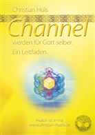 Christian Hüls - Channel werden für Gott selber