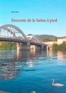 Patrick Huet - Descente de la Saône à pied