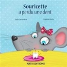 Linda Conchaudron, Stéphanie Alastra, Nat Editions, Nats Editions, Nats Editions - Souricette a perdu une dent