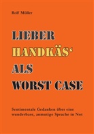 Rolf Müller - Lieber Handkäs' als Worst Case