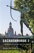 Martina Arnold, Sylvia Eggert, Traude Engelmann, Jan Flieger, Patricia Holland Moritz, Mandy Kämpf... - Sachsenmorde. Bd.2