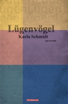 Karla Schmidt - Lügenvögel