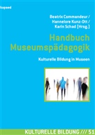 Beatrix Commandeur, Hannelor Kunz-Ott, Hannelore Kunz-Ott, Karin Schad - Handbuch Museumspädagogik