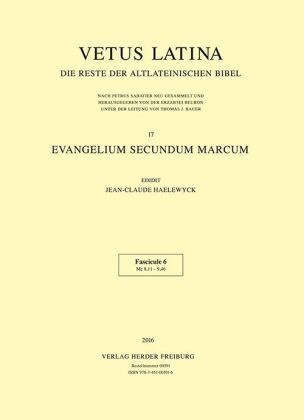 Jean-Claude Haelewyck, Jean-Claud Haelewyck, Jean-Claude Haelewyck - Vetus Latina - 17: Evangelium secundum Marcum. Fasc.6 - Fasc. 6 Mc 8,11 - 9,46