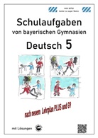 Monika Arndt, Heinrich Schmid - Deutsch 5, Schulaufgaben von bayerischen Gymnasien mit Lösungen nach LehrplanPLUS und G9