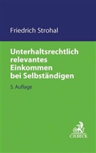 Friedrich Strohal - Unterhaltsrechtlich relevantes Einkommen bei Selbständigen