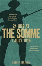 Robert Kershaw - 24 Hours at the Somme