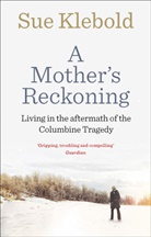 Sue Klebold, Klebold Sue - A Mother's Reckoning