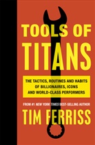 Tim Ferriss, Timothy Ferriss, Ferriss Timothy - Tools of Titans