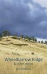 Tom Williams - Wheelbarrow Ridge & other stories