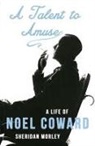 Sheridan Morley - A Talent to Amuse