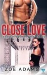 Zoe Adams - Close Love