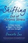 Danielle Sax - Shifting Out of Chronic Stress