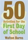 Walton Burns - 50 Activities for the First Day of School