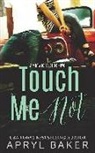 Apryl Baker - Touch Me Not