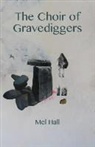 Mel Hall - The Choir of Gravediggers