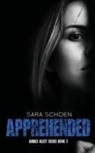 Sara Schoen - Apprehended