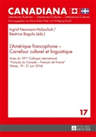 Beatrice Bagola, Ingrid Neumann-Holzschuh, Beatrice Bagola, Klaus-Dieter Ertler, Ingrid Neumann-Holzschuh - L'Amérique francophone - Carrefour culturel et linguistique