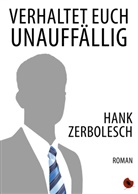 Hank Zerbolesch - Verhaltet euch unauffällig