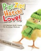 Susanne Blumer - Pip! Zip! Hatch! Love!