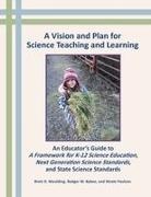 Rodger Bybee, Brett Moulding, Nicole Paulson - A Vision and Plan for Science Teaching and Learning