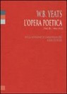 William B. Yeats, William Butler Yeats, C. Franzini - L'opera poetica. Ediz. italiana e inglese