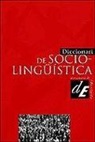 Francesc Ruiz Sanpascual, Rosa Sanz, Jordi Solé I Camardons - Diccionari de sociolingüística