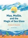 Ardis Glace - Max, Mollie, and the Magic of Sea Glass