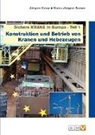 Jürgen Koop, Hans-Jürgen Kunze, Hans-Jürgen Kunze Kunze - Sichere Krane in Europa. Tl.1